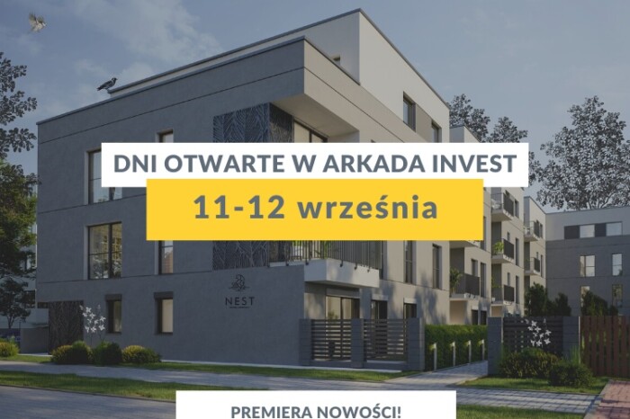 Dni Otwarte 11-12 września w Arkada Invest. Premiera nowej inwestycji NEST!
