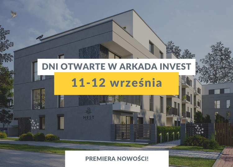 Dni Otwarte 11-12 września w Arkada Invest. Premiera nowej inwestycji NEST!